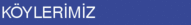 KÖYLERİMİZ